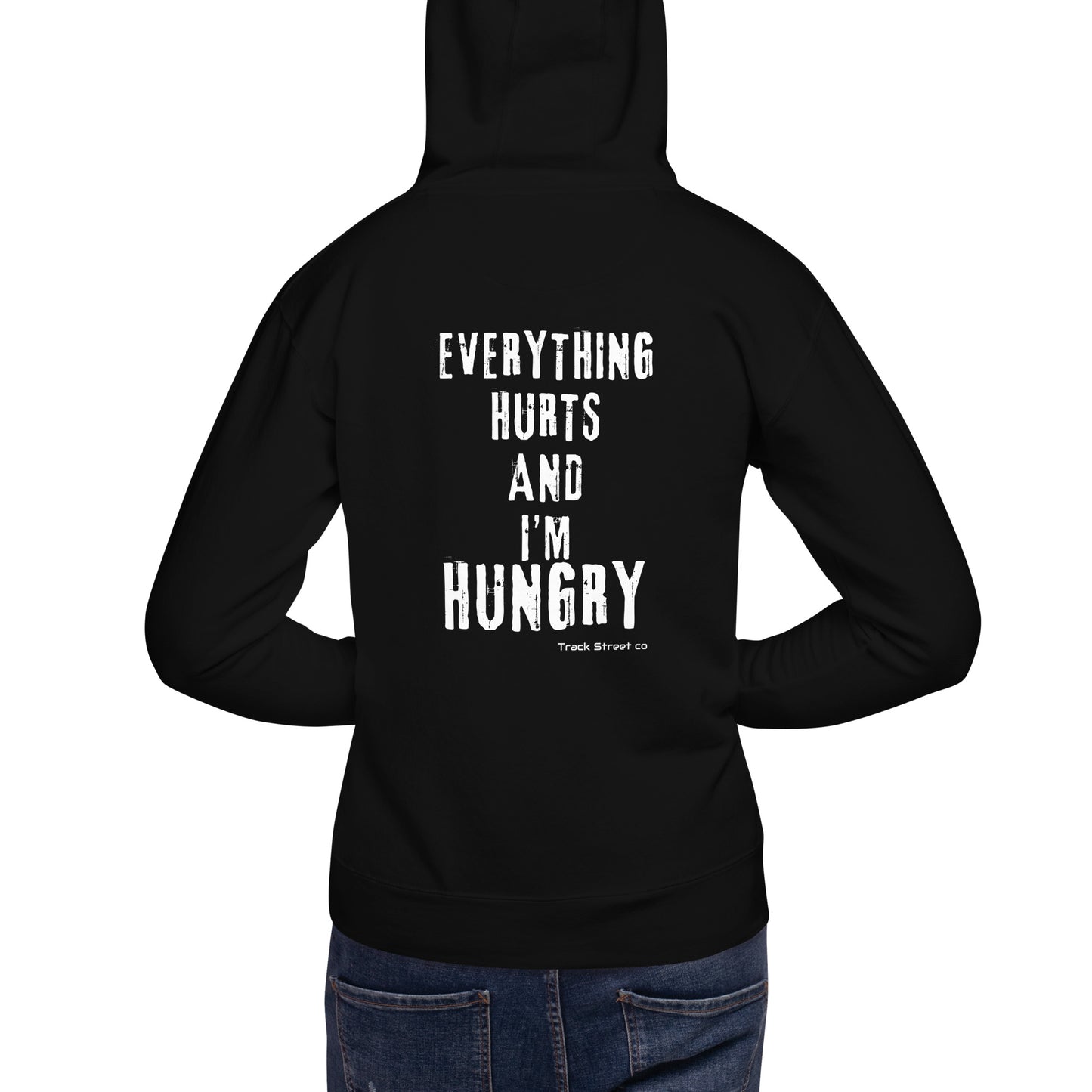 Marathoner Everything Hurts And I'm Hungry Unisex Hoodie