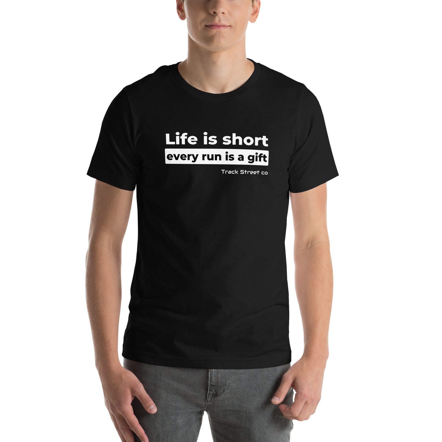 Life Is Short Every Run Is A Gift Unisex t-shirt