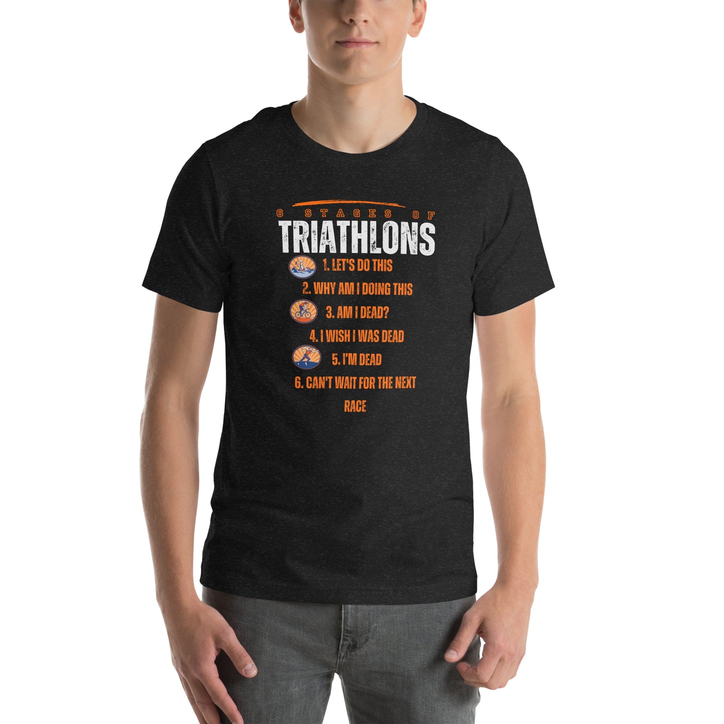 The 6 Stages of Triathlons Unisex t-shirt