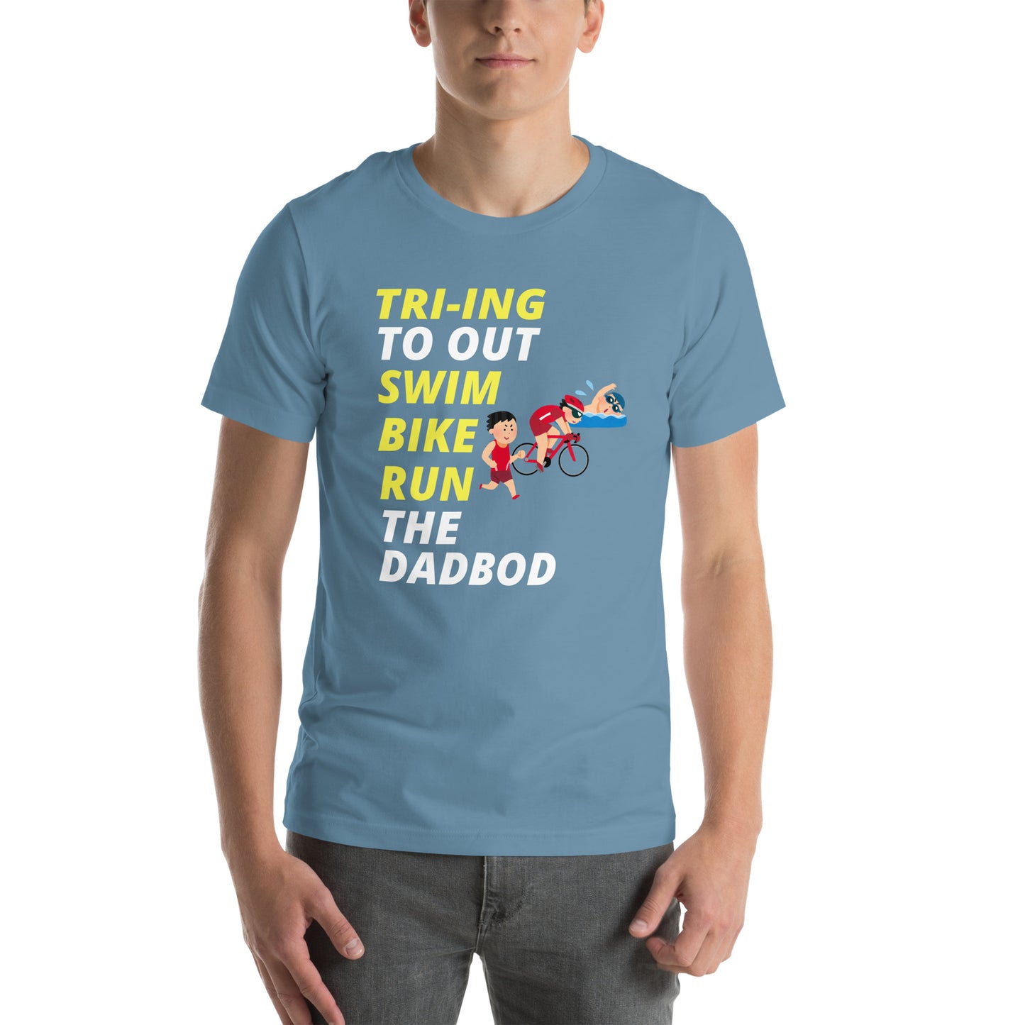 Tri-ing To Out Swim, Bike Run The Dadbod Unisex t-shirt