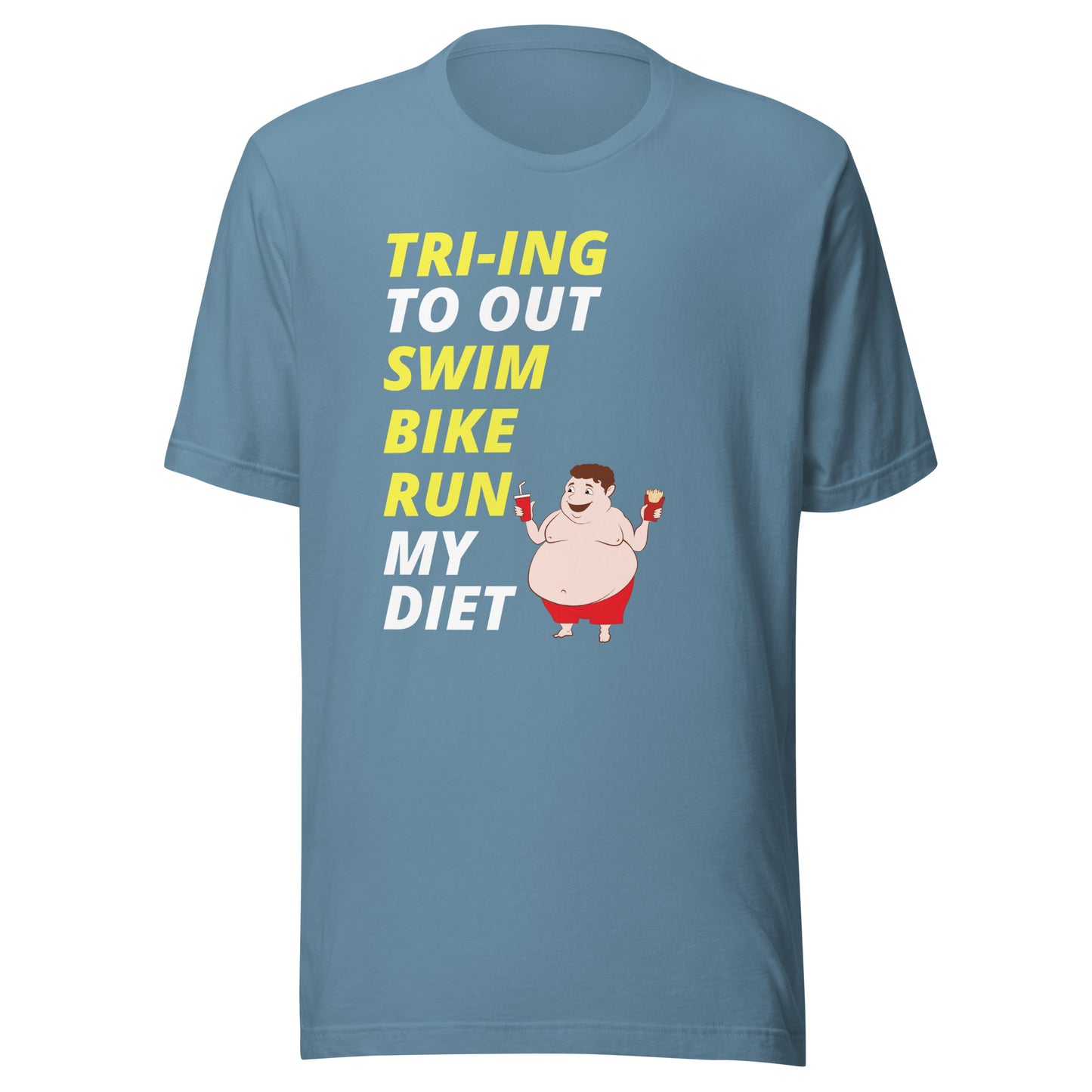 Tri-ing To Out Swim, Bike, Run My Diet Unisex t-shirt