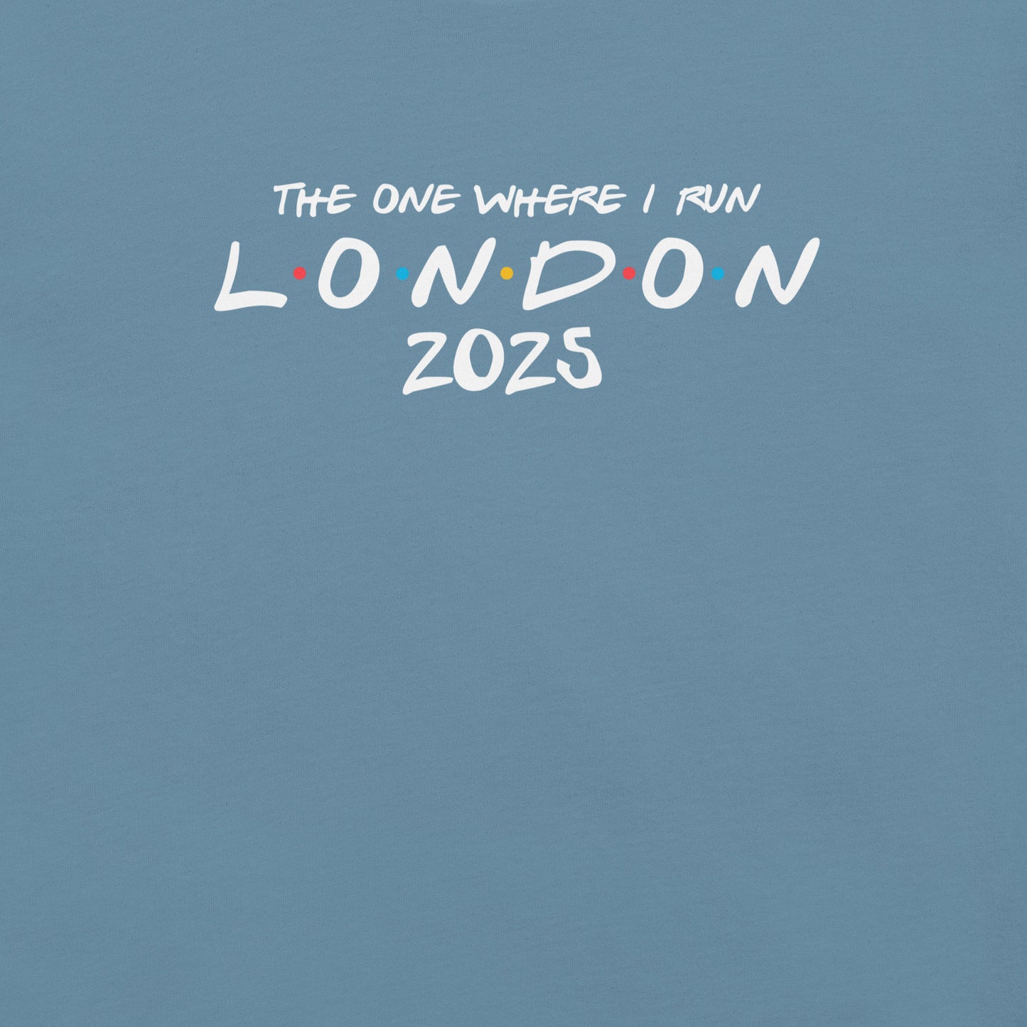 The One Where I run London 2025 Unisex t-shirt